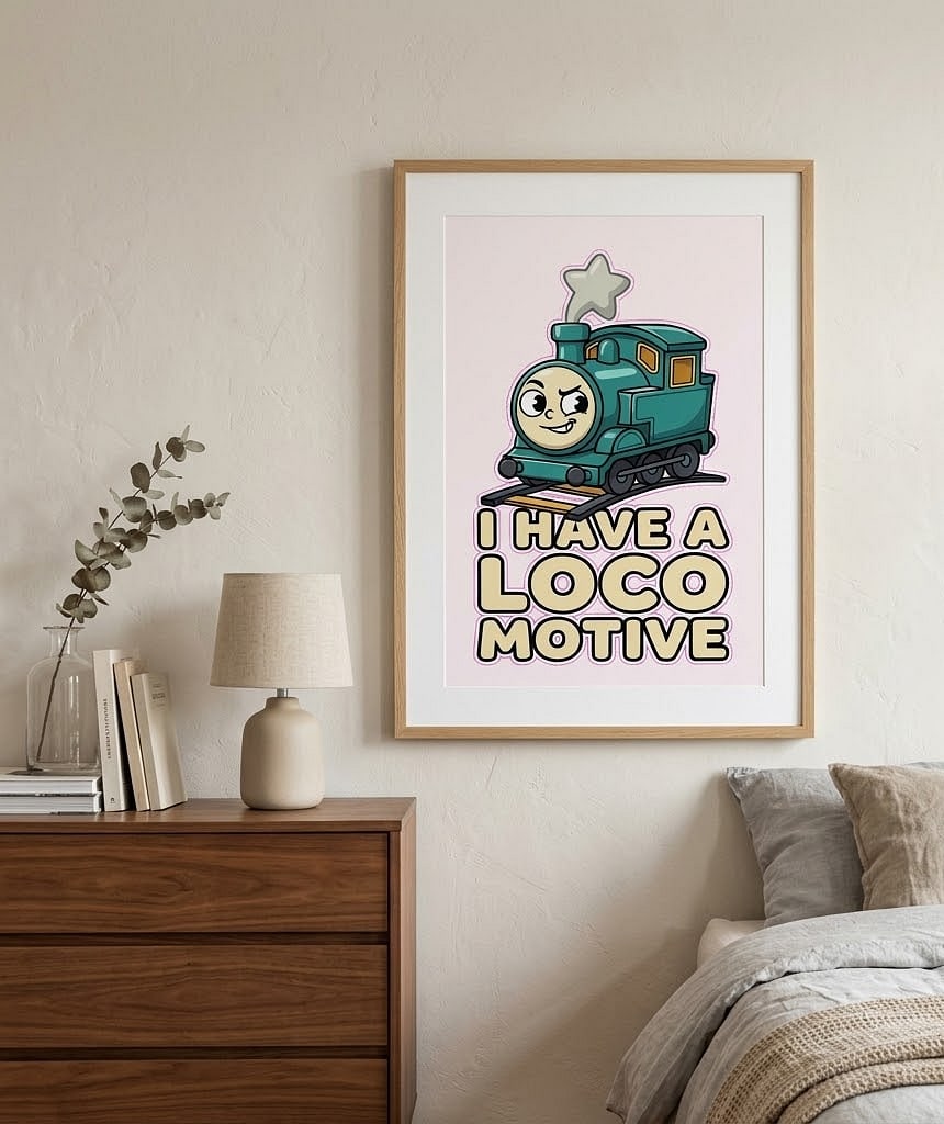 I Have a Loco Motive — Cheeky Little Engine